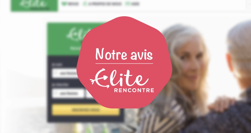 Elite Rencontre en France : avis sur ce site de rencontre pour seniors